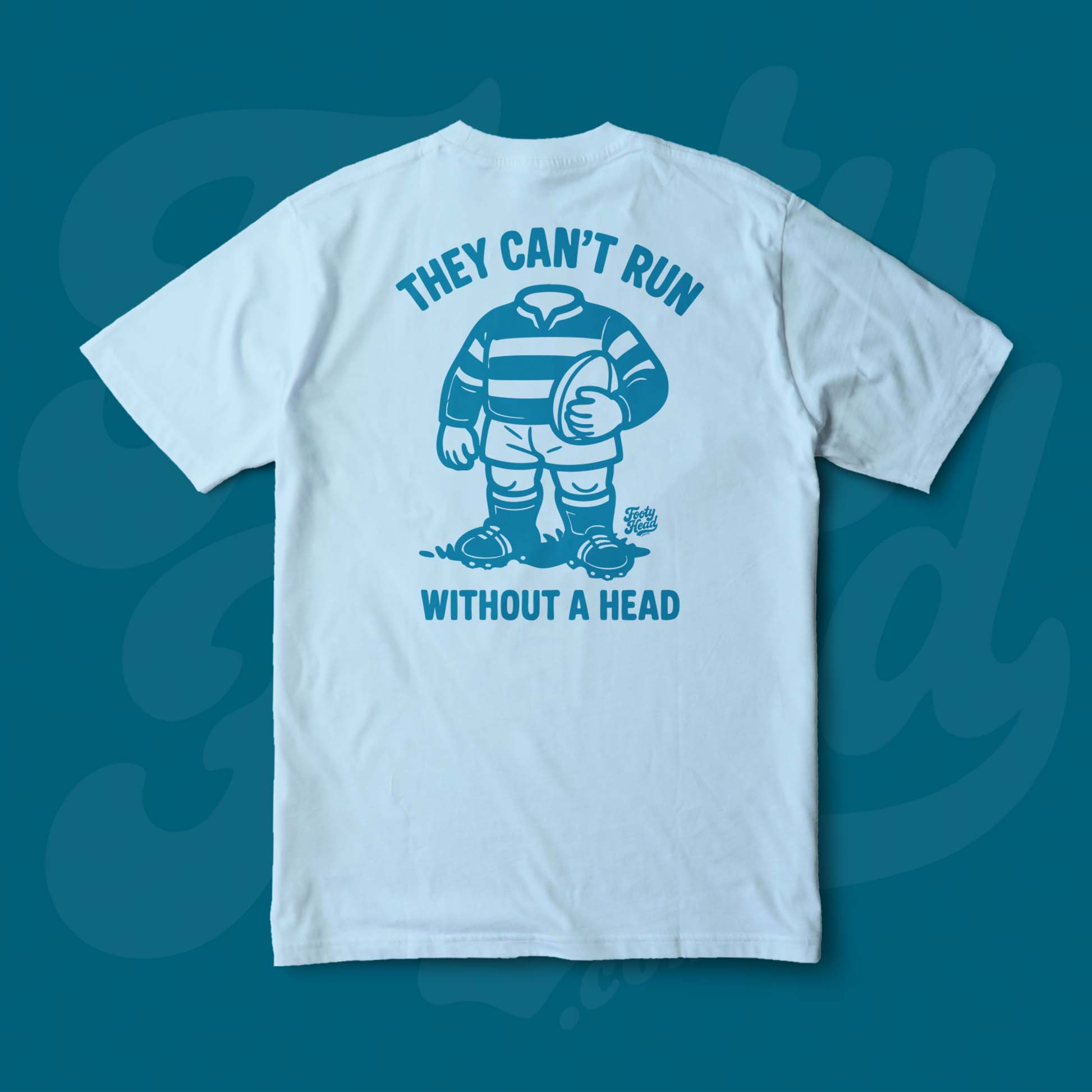 Footy Tee shirt - they cant run without a head!