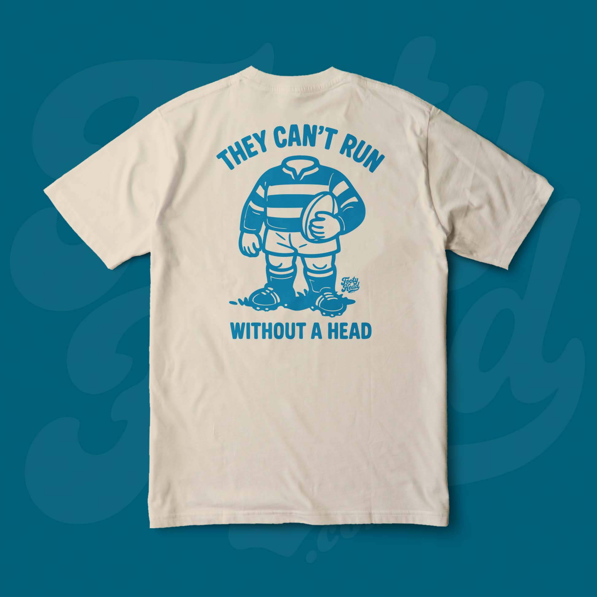 Footy Tee shirt - they cant run without a head!