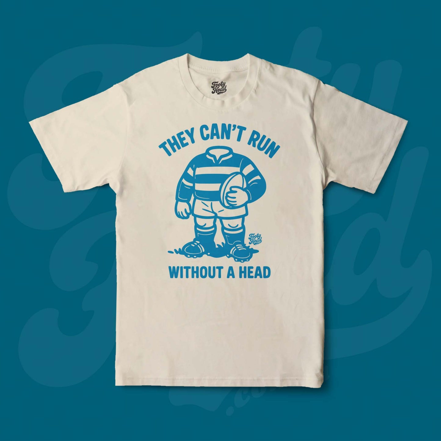 Footy Tee shirt - they cant run without a head!