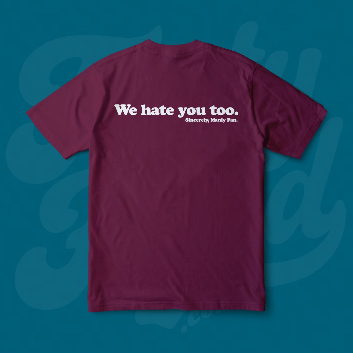 We Hate You Too, Manly NRL Tee Shirt - Back