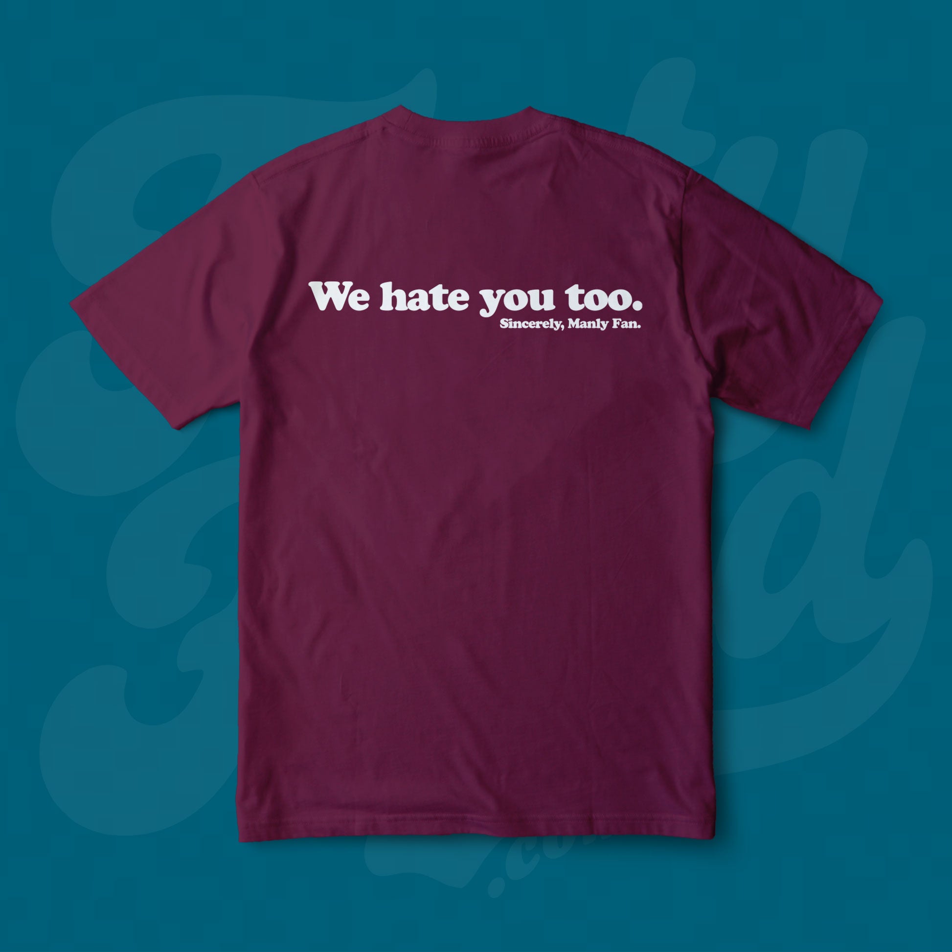We Hate You Too, Manly NRL Tee Shirt - Back
