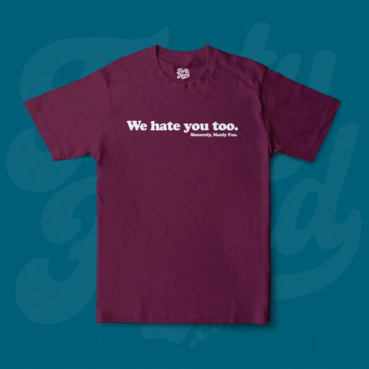 We Hate You Too, Manly NRL Tee Shirt - Front